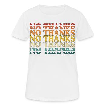No Thanks - Frauen T-Shirt atmungsaktiv - Weiß - Vorne - AI Model Female 172 dark (172cm)