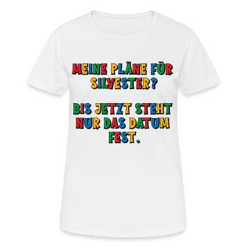 Meine Silvesterpläne - das Datum steht fest - Frauen T-Shirt atmungsaktiv - Weiß - Vorne - AI Model Female 172 dark (172cm)