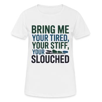 Chiropractor Bring Me Your Tired Stiff Slouched  - Women's Breathable T-Shirt - white - Front - AI Model Female 172 dark (172cm)