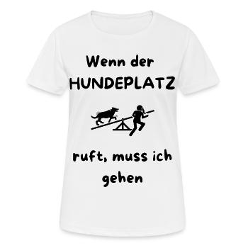 Wenn_der_HUNDEPLATZ_ruft-_muss_ich_gehen_-1- - T-shirt respirant Femme - blanc - Devant - AI Model Female 172 dark (172cm)