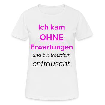 Je suis venu sans attentes et pourtant je le suis toujours - T-shirt respirant Femme - blanc - Devant - AI Model Female 172 dark (172cm)