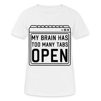 My Brain has too many Tabs Open funny PC Quotes - Women's Breathable T-Shirt - white - Front - AI Model Female 172 dark (172cm)
