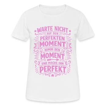N’attendez pas – saisissez l’instant - T-shirt respirant Femme - blanc - Devant - AI Model Female 172 dark (172cm)