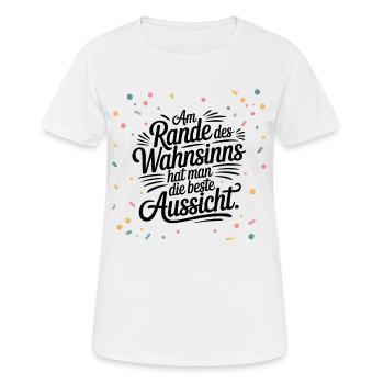 Am Rande des Wahnsinns hat man die beste Aussicht - Frauen T-Shirt atmungsaktiv - Weiß - Vorne - AI Model Female 172 dark (172cm)