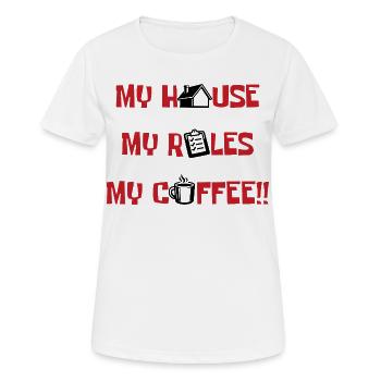 My house, my rules, my coffee - Women's Breathable T-Shirt - white - Front - AI Model Female 172 dark (172cm)