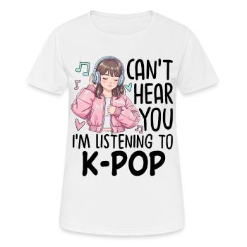 Can't Hear You In Listening To K-Pop - Women's Breathable T-Shirt - white - Front - AI Model Female 172 dark (172cm)