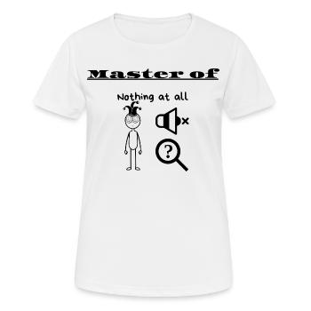 Master of Nothing at all - Women's Breathable T-Shirt - white - Front - AI Model Female 172 dark (172cm)
