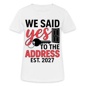 We Said Yes to The Address 2027 - Frauen T-Shirt atmungsaktiv - Weiß - Vorne - AI Model Female 172 dark (172cm)