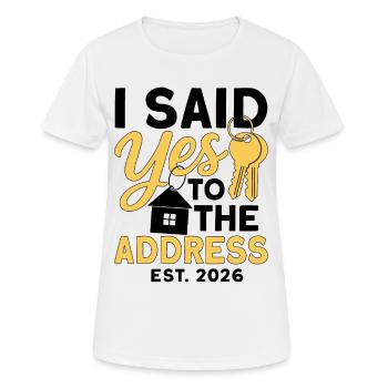 I Said Yes To The Address Est 2026 - Women's Breathable T-Shirt - white - Front - AI Model Female 172 dark (172cm)