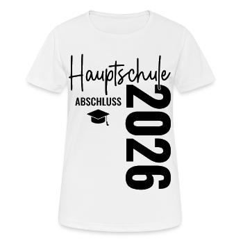 Hauptschulabschluss 2026 - Hauptschule Abschluss  - Frauen T-Shirt atmungsaktiv - Weiß - Vorne - AI Model Female 172 dark (172cm)