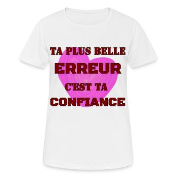 TA PLUS BELLE ERREUR, C’EST TA CONFIANCE. - T-shirt respirant Femme - blanc - Devant - AI Model Female 172 dark (172cm)
