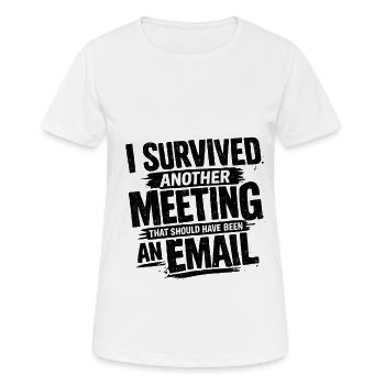 Witziges Bürohumor Meeting E-Mail Design - Frauen T-Shirt atmungsaktiv - Weiß - Vorne - AI Model Female 172 dark (172cm)
