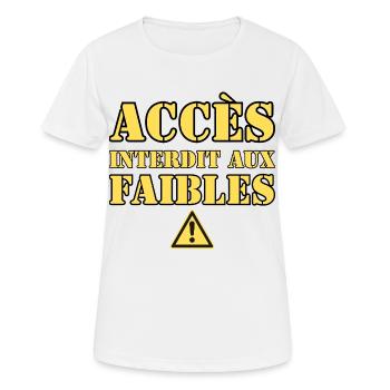  ACCÈS INTERDIT AUX FAIBLES - T-shirt respirant Femme - blanc - Devant - AI Model Female 172 dark (172cm)