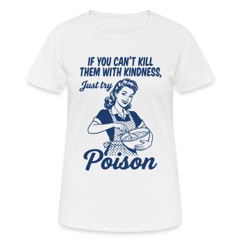 PoisonKill Them With Poison – Schwarzer Humor Back - Frauen T-Shirt atmungsaktiv - Weiß - Vorne - AI Model Female 172 dark (172cm)