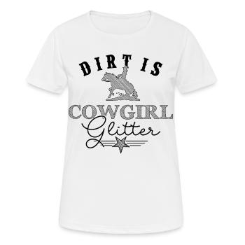 Dirt is Cowgirlglitter Westernreiterin - Frauen T-Shirt atmungsaktiv - Weiß - Vorne - AI Model Female 172 dark (172cm)