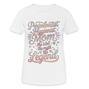Parodontiste Hygiéniste Maman L’idole Parodontologie - T-shirt respirant Femme - blanc - Devant - AI Model Female 172 dark (172cm)