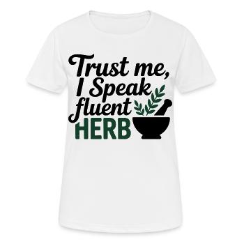 Naturopathe, croyez-moi, je parle couramment la médecine des plantes - T-shirt respirant Femme - blanc - Devant - AI Model Female 172 dark (172cm)