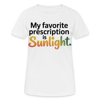 Naturopath Favorite Prescription Sunlight  - Women's Breathable T-Shirt - white - Front - AI Model Female 172 dark (172cm)