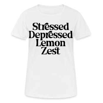 Citation drôle sur le zeste de citron stressé et déprimé - T-shirt respirant Femme - blanc - Devant - AI Model Female 172 dark (172cm)