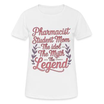 Pharmacist Student Mom The Idol The Pharmaceutical - Frauen T-Shirt atmungsaktiv - Weiß - Vorne - AI Model Female 172 dark (172cm)