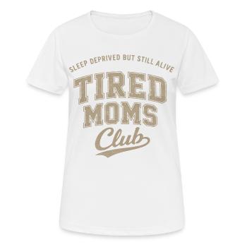 Schlaflos, aber noch am Leben – Club der müden Mütter - Frauen T-Shirt atmungsaktiv - Weiß - Vorne - AI Model Female 172 dark (172cm)