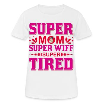 Super Mom Super Wife Super Tired Funny Shirt - Women's Breathable T-Shirt - white - Front - AI Model Female 172 dark (172cm)
