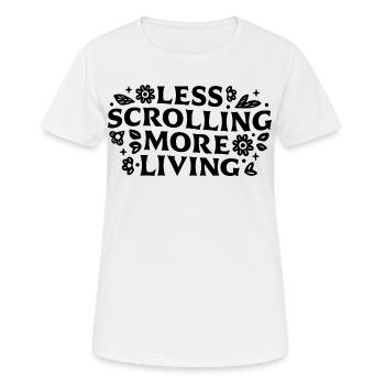 Less scrolling more living mindfulness quotes - Women's Breathable T-Shirt - white - Front - AI Model Female 172 dark (172cm)