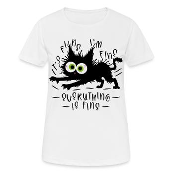 It's fine I'm fine Everything is fine - Cat - Women's Breathable T-Shirt - white - Front - AI Model Female 172 dark (172cm)