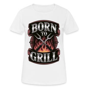 Born To Grill BBQ Shirt – Grillen Barbecue - Frauen T-Shirt atmungsaktiv - Weiß - Vorne - AI Model Female 172 dark (172cm)