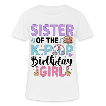 Sister Of The K-Pop Birthday Girl - Women's Breathable T-Shirt - white - Front - AI Model Female 172 dark (172cm)