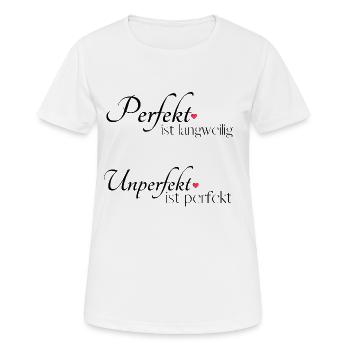 Perfekt ist langweilig, unperfekt ist perfekt  - Frauen T-Shirt atmungsaktiv - Weiß - Vorne - AI Model Female 172 dark (172cm)