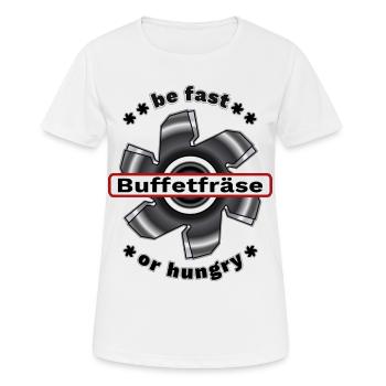 Buffetfräse fast or hungry Büfettfräse Büfett  - Frauen T-Shirt atmungsaktiv - Weiß - Vorne - AI Model Female 172 dark (172cm)