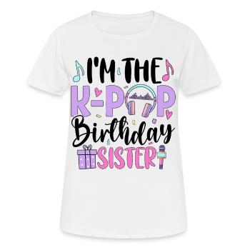 I'm The K Pop Birthday Sister - Women's Breathable T-Shirt - white - Front - AI Model Female 172 dark (172cm)