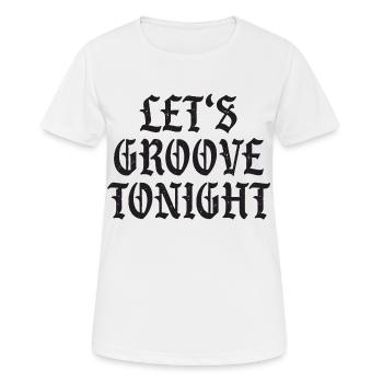 Let's groove tonight - Women's Breathable T-Shirt - white - Front - AI Model Female 172 dark (172cm)