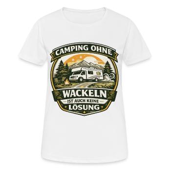 Camping ohne Wackeln ist auch keine Lösung - Frauen T-Shirt atmungsaktiv - Weiß - Vorne - AI Model Female 172 dark (172cm)