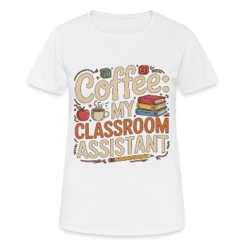 Elementary Teacher Coffee My Classroom Educator - Women's Breathable T-Shirt - white - Front - AI Model Female 172 dark (172cm)