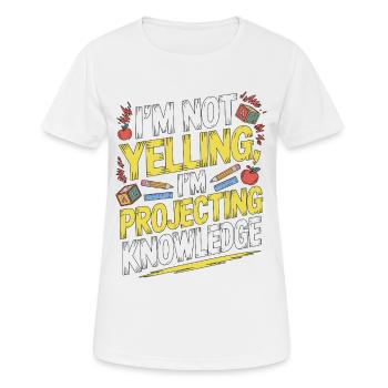 Elementary Teacher I'm Not Yelling Teaching Career - Women's Breathable T-Shirt - white - Front - AI Model Female 172 dark (172cm)