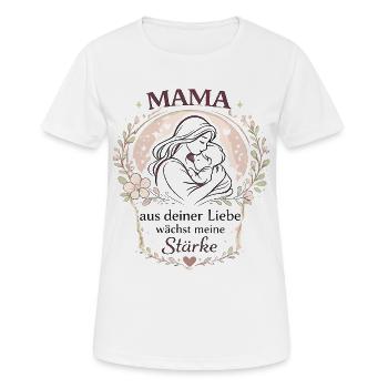 Mama aus deiner Liebe wächst meine Stärke - Frauen T-Shirt atmungsaktiv - Weiß - Vorne - AI Model Female 172 dark (172cm)