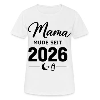 Mama müde seit 2026 süßes Baby Statement - Frauen T-Shirt atmungsaktiv - Weiß - Vorne - AI Model Female 172 dark (172cm)