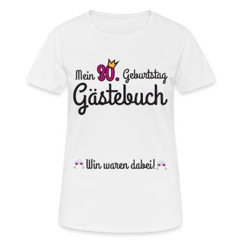 mein 30. Geburtstag wir waren dabei - Frauen T-Shirt atmungsaktiv - Weiß - Vorne - AI Model Female 172 dark (172cm)