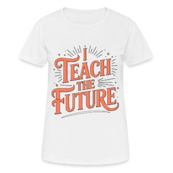 Professeur de lycée que j’enseigne au futur éducateur - T-shirt respirant Femme - blanc - Devant - AI Model Female 172 dark (172cm)