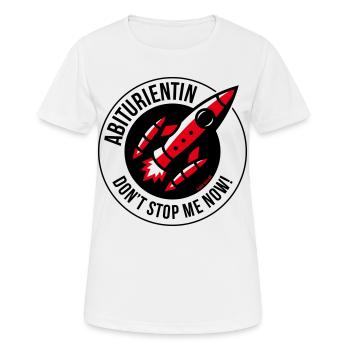 Abiturientin – Don’t Stop Me Now! (Abitur POS 3C) - Frauen T-Shirt atmungsaktiv - Weiß - Vorne - AI Model Female 172 dark (172cm)