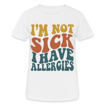 Je ne suis pas malade, j’ai des allergies - saison des allergies - T-shirt respirant Femme - blanc - Devant - AI Model Female 172 dark (172cm)