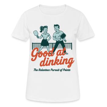 Pickleball Funny Player Good At Dinking Pursuit Of - Women's Breathable T-Shirt - white - Front - AI Model Female 172 dark (172cm)