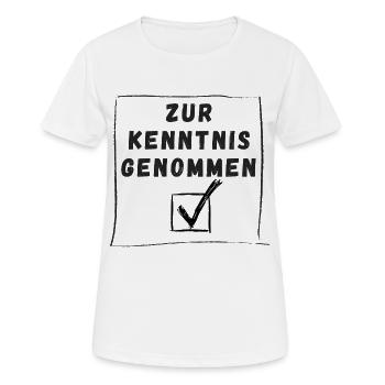 Zur Kenntnis genommen - Lustig, Büro, Humor  - Frauen T-Shirt atmungsaktiv - Weiß - Vorne - AI Model Female 172 dark (172cm)
