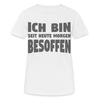 ICH BIN SEIT HEUTE MORGEN BESOFFEN - Frauen T-Shirt atmungsaktiv - Weiß - Vorne - AI Model Female 172 dark (172cm)