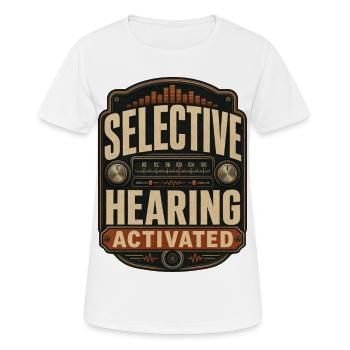 Selective Hearing Activated - Women's Breathable T-Shirt - white - Front - AI Model Female 172 dark (172cm)