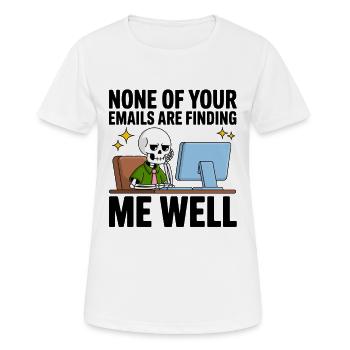 Skelett am PC: E-Mails erreichen finden mich nicht - Frauen T-Shirt atmungsaktiv - Weiß - Vorne - AI Model Female 172 dark (172cm)