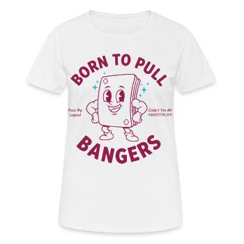 Born To Pull Bangers Pack Rip Legend Boosterluck - Women's Breathable T-Shirt - white - Front - AI Model Female 172 dark (172cm)