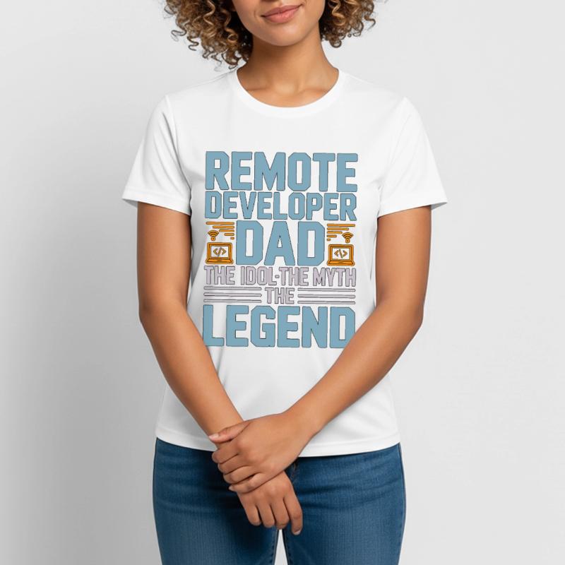 Remote Developer Dad The Idol The Web Developer Frauen T-Shirt atmungsaktiv